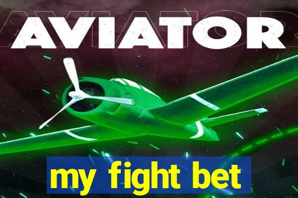 my fight bet